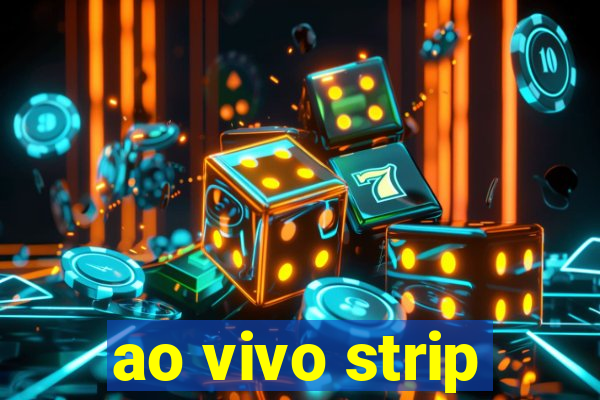 ao vivo strip